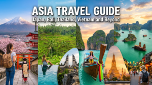 Asia Travel Guide: Japan, Bali, Thailand, Vietnam and Beyond