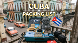 Cuba Packing List: Everything You Need to Pack for Cuba