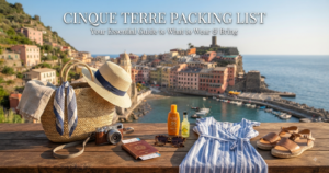 Cinque Terre Packing List: What to Bring for the Perfect Trip